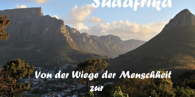 Vortrag: von der Wiege der Menschheit zur Mother City nach Kapstadt