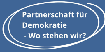 Partnerschaft für Demokratie – Wo stehen wir?
