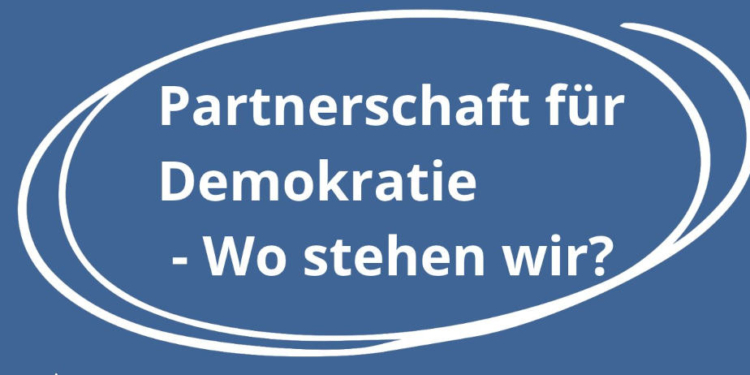 Partnerschaft für Demokratie – Wo stehen wir?